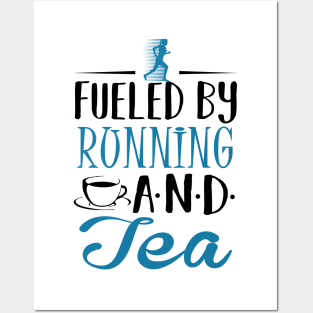 Fueled By Running and Tea Posters and Art